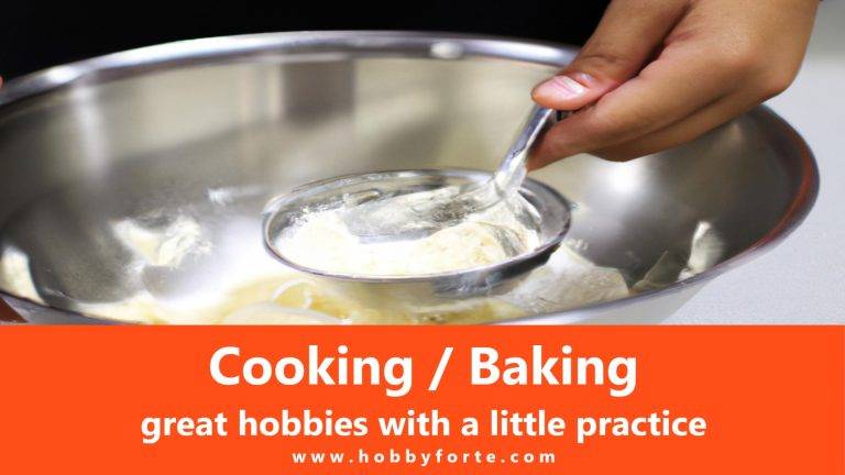 Cooking / Baking great hobbies with a little practice