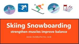 Skiing Snowboarding strengthen muscles improve balance