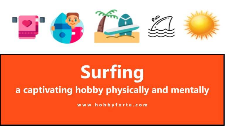 Surfing a captivating hobby physically and mentally